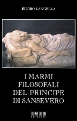 I Marmi Filosofali del Principe di San Severo